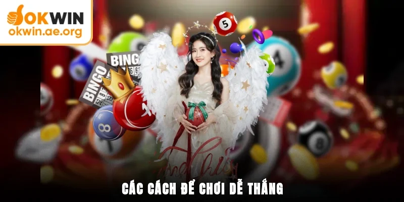 Xổ Số OKWIN 3 Các cách để chơi dễ thắng