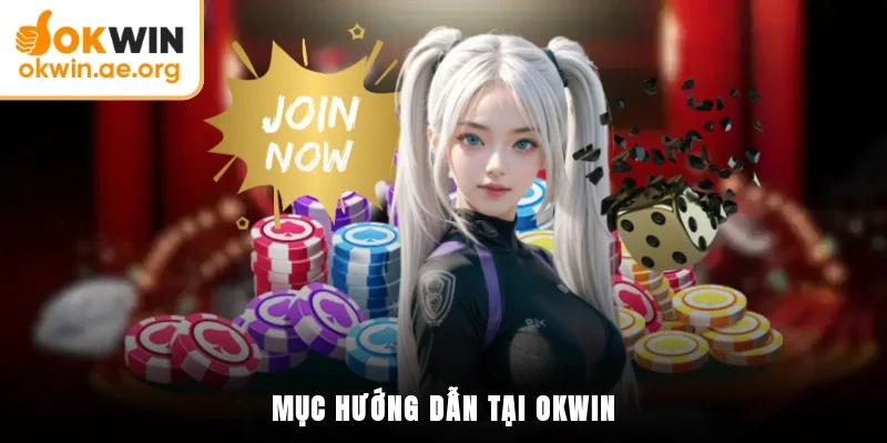 Mục hướng dẫn tại OKWIN