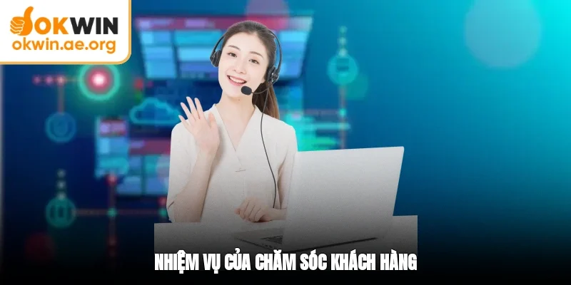 Liên Hệ OKWIN 1 Nhiệm vụ chăm sóc khách hàng