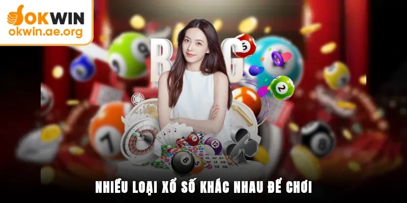 Xổ Số OKWIN 2 Nhiều loại xổ số khác nhau để chơi